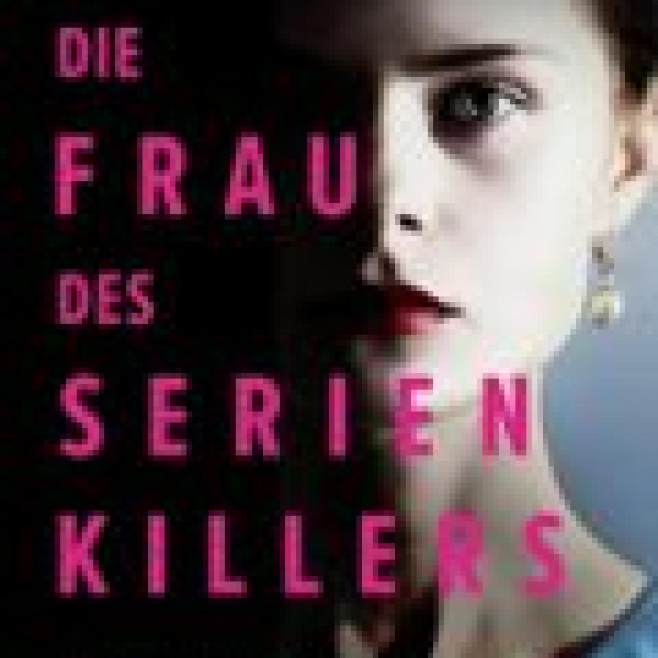 Die Frau des Serienkillers 01 von Alice Hunter